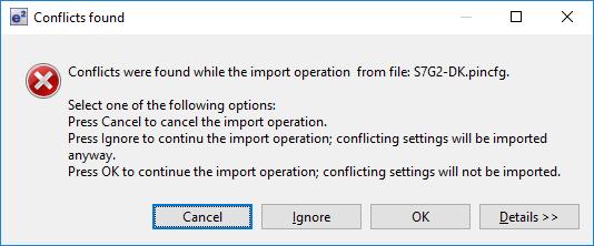4. Click OK. If there is no conflict, the settings of S7G2-DK.pincfg file will be imported to NewName.pincfg file. 5.