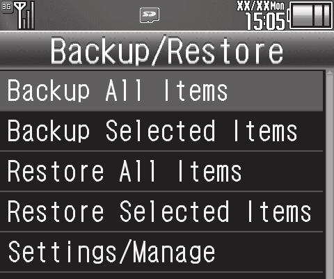 Backup Backup & Restore Handset to Memory Card Follow these steps to back up selected items at once: 1 % S Settings S f Phone/G S Backup/ Restore Backup/Restore Menu 2 Backup Selected Items S % S