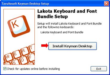 a) Turn on the computer and run the LakotaKeyboard.exe installer. This will install the keyboard program and the fonts. A dialog window appears.