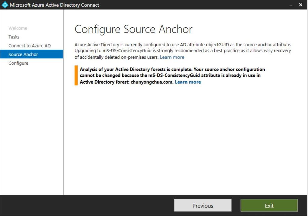 Existing deployments: Important: Only newer versions of Azure AD Connect (1.1.552.0 and after) supports switching from ObjectGuid to ConsistencyGuid as the Source Anchor attribute.