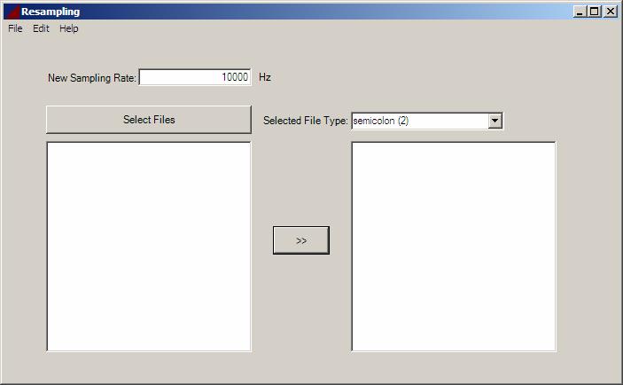 10. File Edition Tools File Re-sampling Characteristics: Resample file Single or multiple files Output file format =