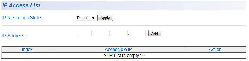 Chapter 2: System Configuration IP Access List Configuration When the IP Access List feature is enabled, remote access to the AT-S110 management software is restricted to the IP addresses entered