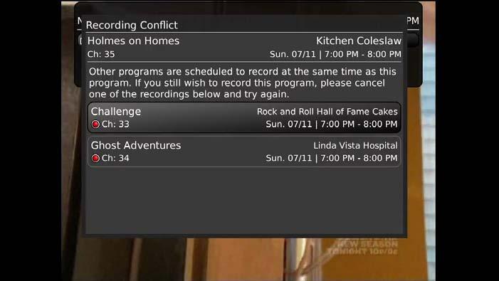 Recording Conflicts In this example, I have attempted to record a program. Because there are already two programs currently recording, the DVR warns me of a recording conflict.