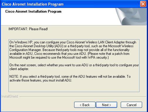 Step 5 If you are running Microsoft Windows XP, you get a warning about using the Cisco ADU rather than the default Microsoft Wireless Configuration Manager.