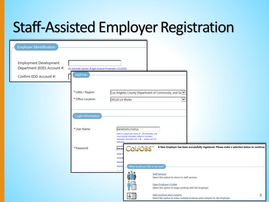 Staff will encounter the same screens that the employers encounter when they register to create a CalJOBS account.
