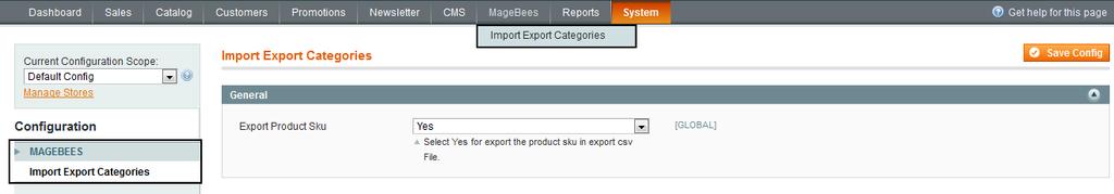 Configuration Settings You must have to follow below steps: Go to System -> Configuration -> MageBees -> Import Export Categories OR Go to