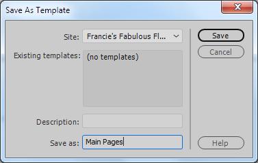 5) In the Save as area, enter Main Pages and click Save. Note The template will be saved in a sub folder under the folder your site is in, so you can easily open the template for later modifications.