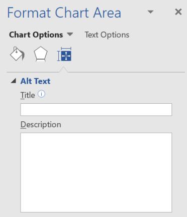 Chart Title 6 5 4 3 2 1 0 Category 1 Category 2 Category 3 Category 4 Series 1 Series 2 Series 3 1. Select Format Chart Area > Chart Options > Layout & Properties. 2. Select Alt Text. 4. Make Table Accessible Specify the headers.