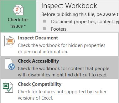For other versions If you do not see the Check Accessibility button on the Review tab: 1. Click File > Info. 2. Select the Check for Issues button. 3.