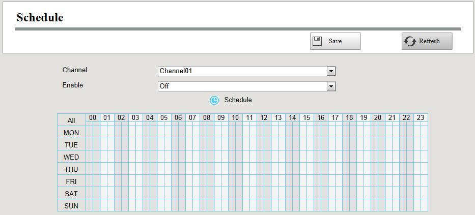 Step2 Select channel from drop-down box list. Step3 Enable the Enable schedule record. Step4 Set Recording schedule time of the channel.