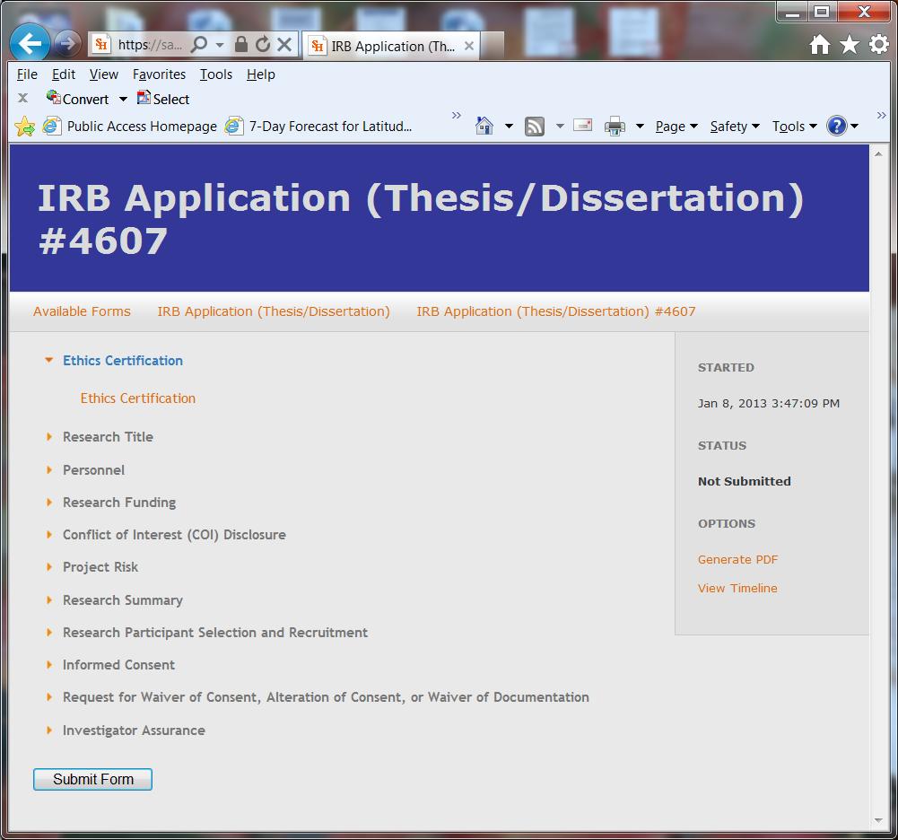 The New IRB Form System Completing IRB Forms the IRB Application (Thesis/Dissertation) When you select to complete a new form the form will automatically be created and assigned an identification