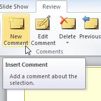 To Add a Comment: PowerPoint 2010 o Select the text or click on the area of the