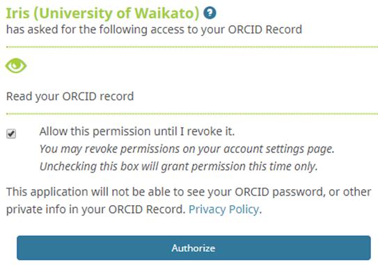 5.1 Sync your ORCID profile with IRIS Click on Add ORCID This will take you to ORCID- click on Authorize In IRIS,