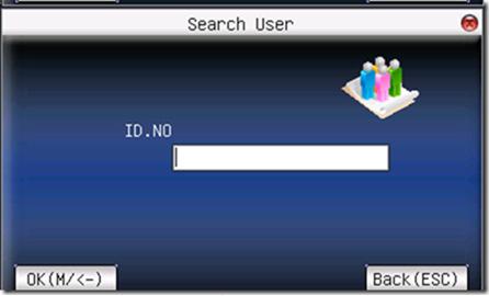 Search Employee List by ID number a. On the Manage screen with the long list of employees, press OK. b. You will see a list of functions with Search User on top. c.