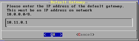 Configuring the Multi-Tenant LoadMaster via the Console Figure 3-1: Default Gateway 14. Enter the IP address of the default gateway in the field of the Default Gateway dialog box.