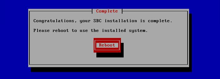 Installation takes approximately 20 minutes. Figure A-5: Installation Complete 7.