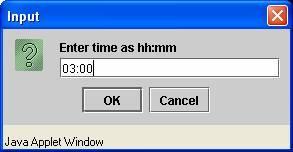 (The user must enter the time in the format hh:mm, for example 09:45. ).