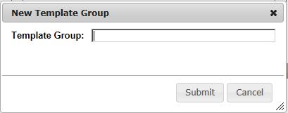 8. Enter the New Template Group name. This is for your reference only. Click Submit. 9.