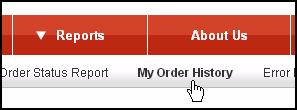 My Order History Chapter View Reports The My Order History Report shows a history of all orders you made and their status. This type of report can be viewed by all types of Customer user roles.