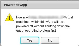 4. The below window will be appeared, click Yes button to power off. 5. After vapp is powered off, its status will change to Stopped.