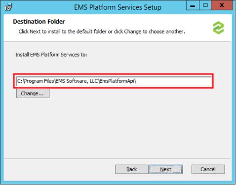 CHAPTER 5: Install EMS Platform Services EMS Platform Services Setup Wizard 6. Choose a default folder for installing EMS Platform Services.
