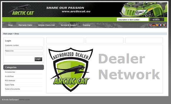 Cat TUTORIAL Welcome to the Arctic Cat Europe Dealer online platform called Cat. This network is only valid for authorized Arctic Cat Dealers. 1.