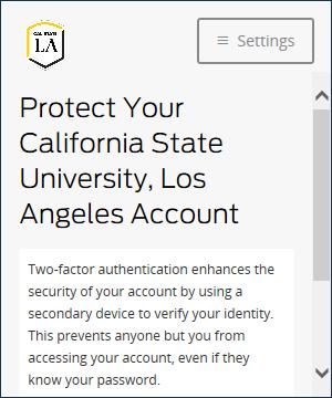 Figure 1 MyCalStateLA Portal Login Page Figure 2 2-Step Verification Welcome Screen Mobile Phone You can use a mobile phone as your authentication device.