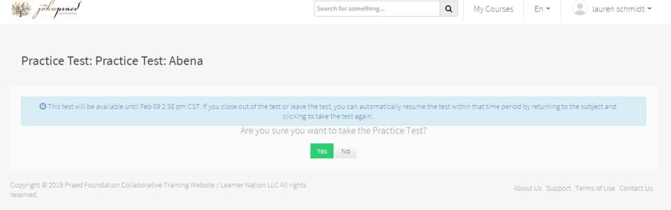 What happens once you click on a practice test: You have 2 hours of continuous testing time to complete the test You will be given a