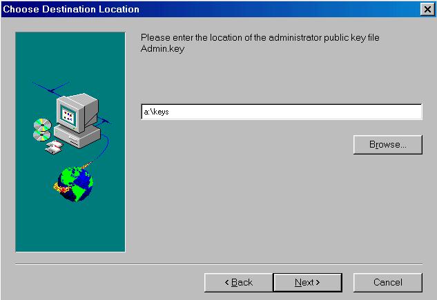 admin.key file, and you do not need to provide the file name. Skip to step 12. If the Choose Destination Location window opens, type the path to admin.