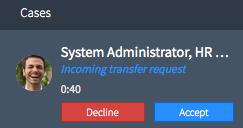 Option Accept a transfer request Under Cases, click Accept by a transfer request. The conversation opens in the conversation pane.
