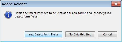 Either click Yes, Detect the Form Fields or click No, Skip this Step because your document does not contain form fields. 3.