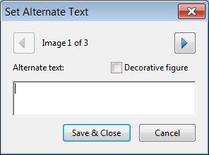 Setting Alternate Text for Tagged Item In order for non-text elements to be accessible, alternate text must be added. The wizard will attempt to identify those items needing Alternate Text.