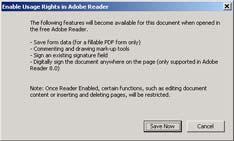 Select Advanced -> Extend Features in Adobe Reader. Click on Save Now. o You will then be prompted to name and save the document.