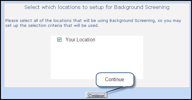 Page 5 Select your location and click Continue. The Screening Decision Criteria window will appear.