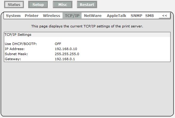 TCP/IP Status 3.Click Status, it then appears the sub-menu. 4.Click TCPIP, it then as shown in the following picture. Use DHCP/BOOTP: This option allows you to view DHCP/ BOOTP status.