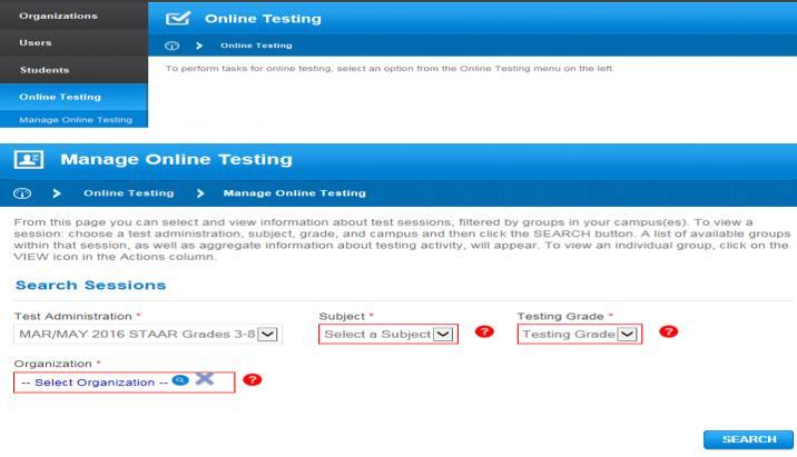 Manage Online Testing TOMS STAAR QUICK GUIDE Search Sessions 1. In the left navigation pane, click Online Testing > Manage Online Testing. 2. Choose from the Test Administration options. 3.