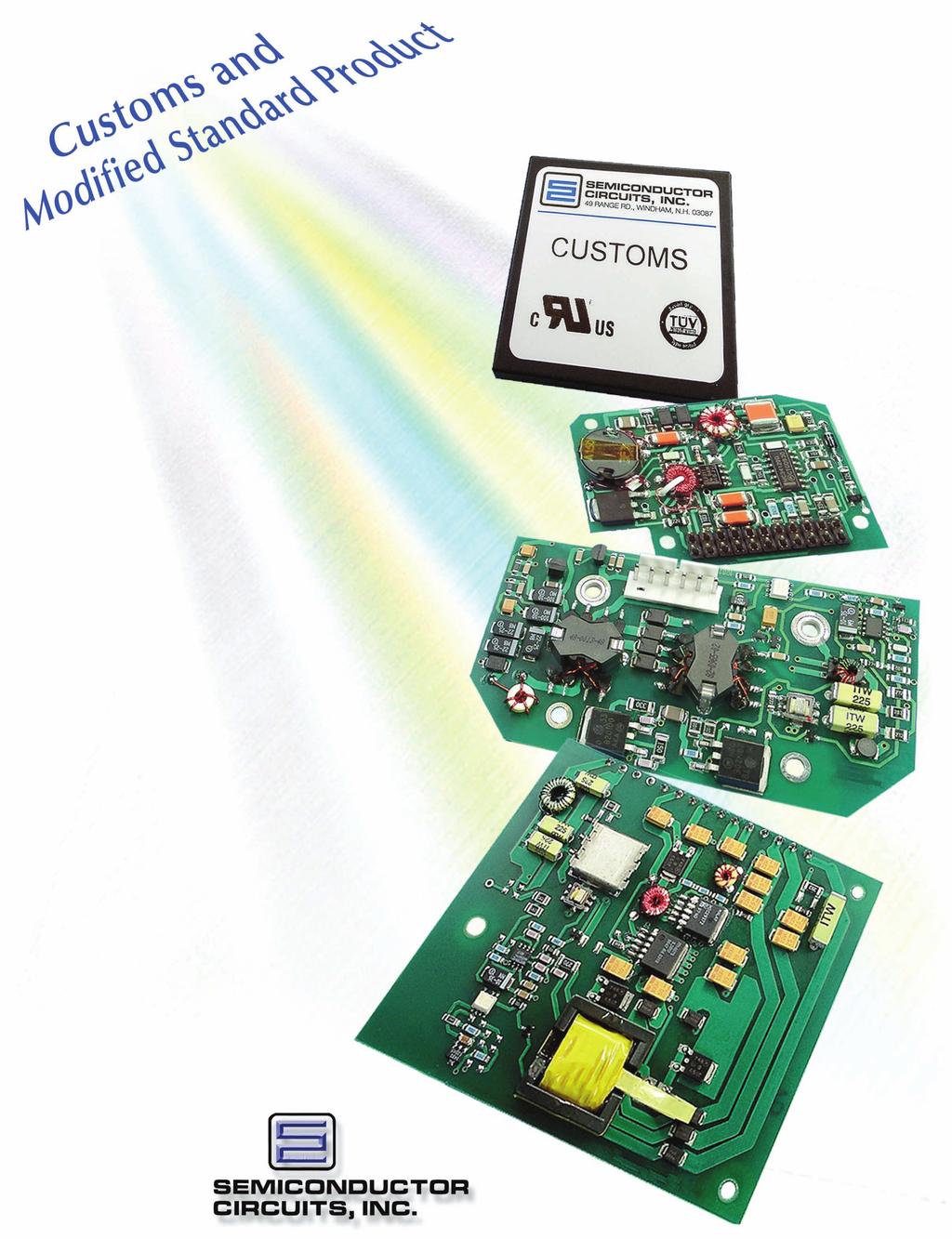 Specials and Custom Products have been our hallmark for over 40 years Semiconductor Circuits, Inc.