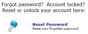 5.0 Reset your Password (if you FORGOT it) Forgot your password? If you don t know what your password is and can t get in, go for the reset option. Tip: Try unlocking your account first.