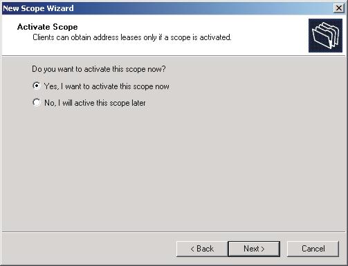 Figure 15. Configuring DHCP server: Activate Scope window 15. Select Yes, I want to activate this scope now; then, click Next. The Completing the New Scope Wizard window opens. 16. Click Finish.