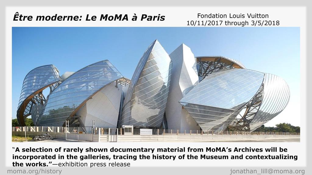 Secondly, on October 11th in Paris an unprecedented exhibition of masterworks from MoMA s collection will go on view at the Foundation Luis Vuitton.