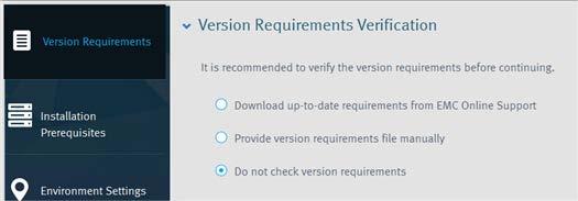 5. If prompted to verify version requirements, do one of the following: If this installation is a proof-of-concept installation, select Do not check version requirements.