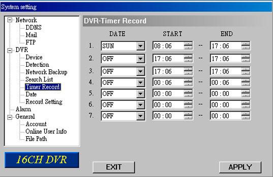 4CH DVR Timer Record In this menu, you can schedule 7 different sets of time for recording.