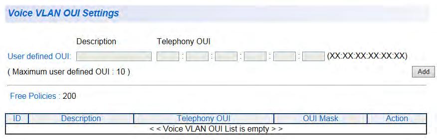 AT-GS950/8 Web Interface User Guide OUI Setting You can create and delete Voice VLAN OUI Settings by following the procedures in these sections: Create OUI Setting Modify OUI Setting on page 278