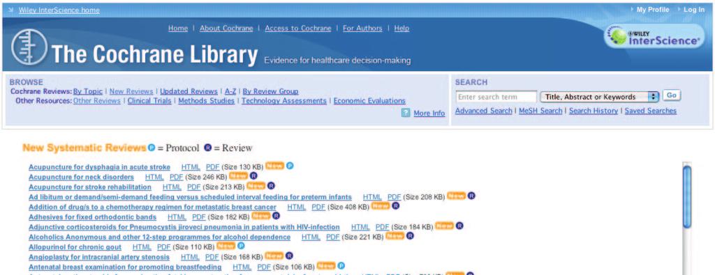 Displaying all new Cochrane Reviews only Use the links provided to browse The Cochrane Systematic Reviews by other criteria: New Reviews (if you only