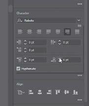 6 Press the Esc key to hide the Paragraph panel. 7 Choose 18 pt from the Font Size menu in the Properties panel. 8 Choose Select > Deselect and then choose File > Save.