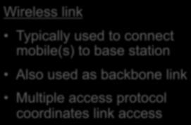 Wireless Links: Broadcast LimitaVons 9! Wireless Links: Broadcast LimitaVons 10! Wired broadcast links E.g.