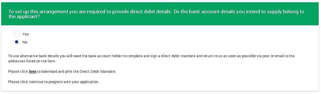 If you are using a separate account e.g. your own personal account, please select no. You will then be asked to complete a paper Direct Debit mandate.