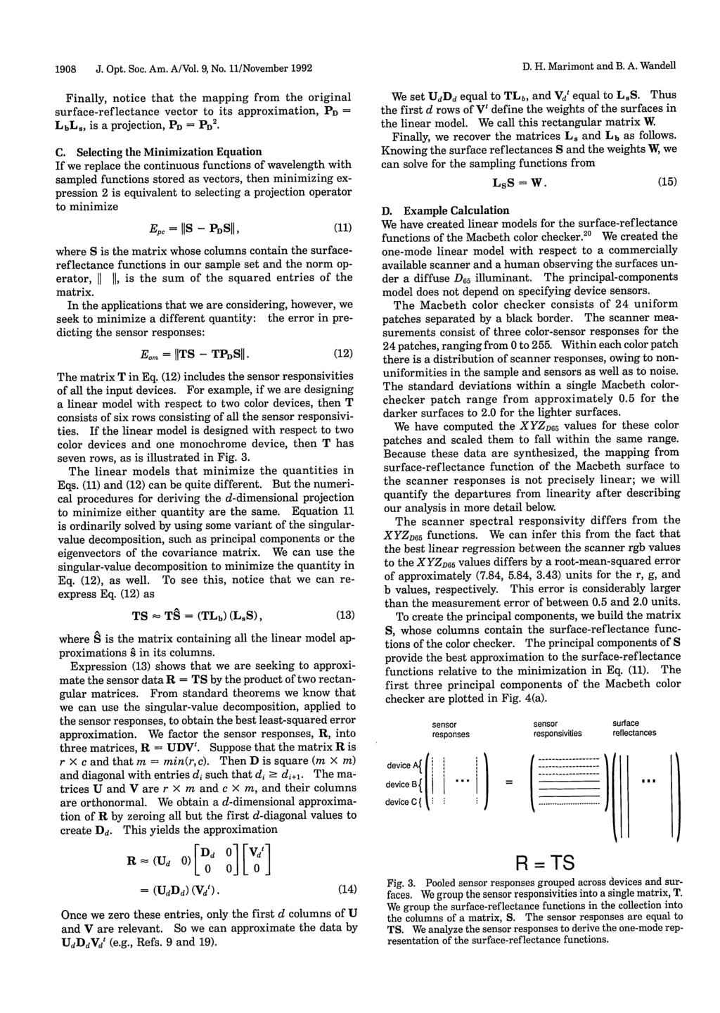 1908 J. Opt. Soc. Am. A/Vol. 9, No. 11/November 1992 Finally, notice that the mapping from the original surface-reflectance vector to its approximation, PD= LbL., is a projection, PD = PD 2. C.