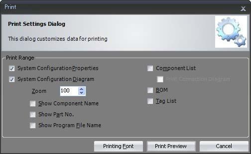 For print range, you can select the following items: System Configuration Properties Prints data specified in File > Properties. System Configuration Prints the system configuration window layout.