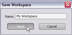 01 PP2HOT(002-017).qxd 03/28/2006 04:03 PM Page 17 10 Choose Window > Workspace > Save Workspace. 11 In the Save Workspace dialog box, type My Workspace in the Name field, and click Save.